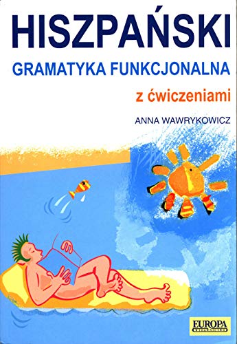 Hiszpanski. Gramatyka funkcjonalna z cwiczeniami