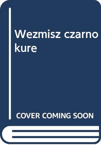 Stock image for Weźmisz czarno kure (BESTSELLERY POLSKIEJ FANTASTYKI) for sale by AwesomeBooks