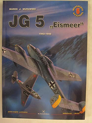 JG 5 Eismeer 1942-1945. Miniatury Lotniczych/Air Miniatures No. 6