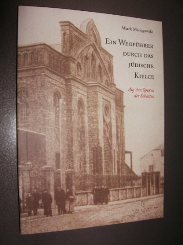 Ein Wegführer durch das jüdische Kielce. Auf den Spuren der Schatten - Maciagowski, Marek