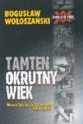 Beispielbild fr Tamten okrutny wiek: Nowa historia XX wieku 1914-1990 zum Verkauf von medimops