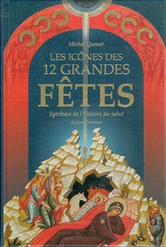 Stock image for Les icnes des 12 grandes fte. Synthse de l'histoire du salut for sale by Gallix