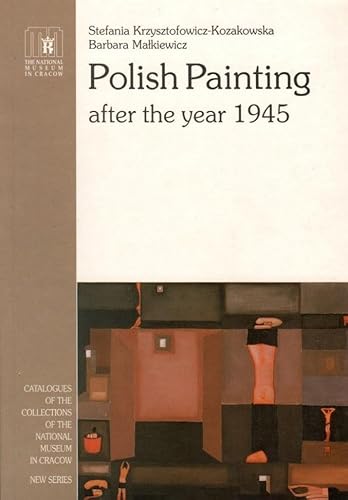 Imagen de archivo de Polish Painting from After the Year 1945 Catalogues of the Collections of the National Museum in Cracow a la venta por Chichester Gallery
