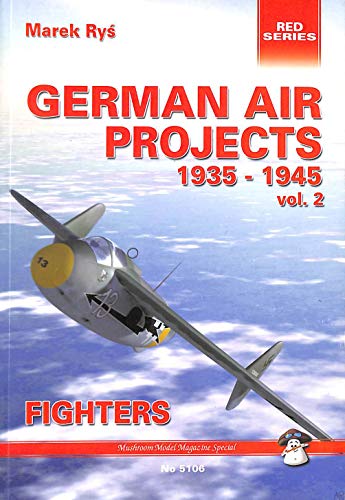 GERMAN AIR PROJECTS 1935-1945 Vol 2