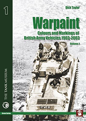 Beispielbild fr Warpaint - Colours and Markings of British Army Vehicles 1903-2003: Volume 1 (Green Series) zum Verkauf von WorldofBooks