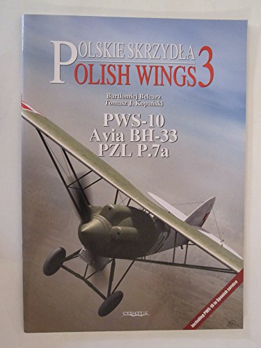 9788389450890: PWS-10, Avia BH-33 and PZL P.7: No. 3 (Polish Wings)