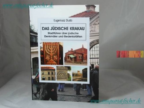 9788389640215: Das jdische Krakau : Stadtfhrer ber jdische Denkmler und Gedenksttten. Eugeniusz Duda. Bilder Jacek Balcewicz. [bers.: Edyta Kiresztura. Red. Dariusz Zieli ski]