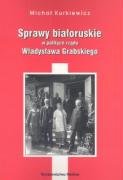 Stock image for Sprawy bialoruskie w polityce rzadu Wladyslawa Grabskiego . for sale by Ganymed - Wissenschaftliches Antiquariat