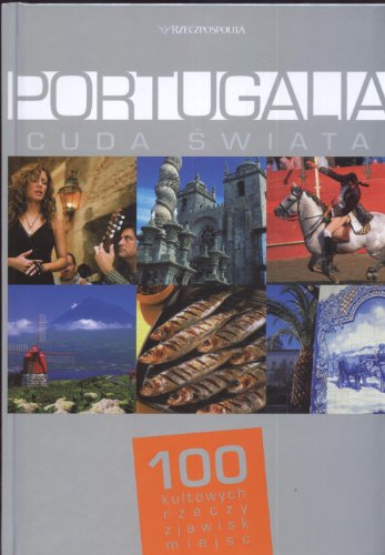 9788389840387: Portugalia Cuda świata: 100 kultowych rzeczy zjawisk miejsc