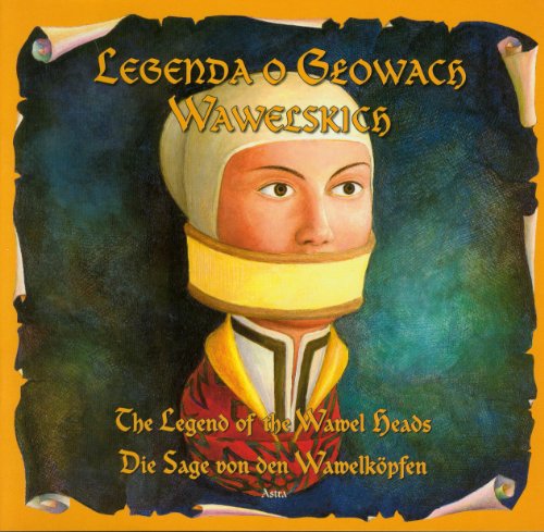 Stock image for Legenda o Glowach Wawelskich The legend of the wawel heads Die sage von den wawelkopfen for sale by medimops