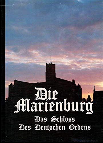 Stock image for Die Marienburg : das Schloss des Deutschen Ordens. [Paperback] Mierzwinski, Mariusz. for sale by tomsshop.eu