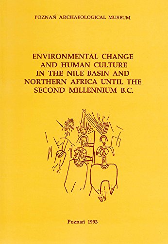 Beispielbild fr Environmental Change and Human Culture in the Nile Basin and Northern Africa Until the Second Millennium B.c. (Studies in African Archaeology) zum Verkauf von Atticus Books