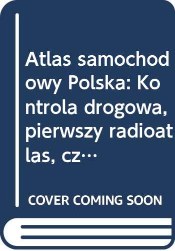Stock image for Atlas samochodowy Polska: Kontrola drogowa, pierwszy radioatlas, czarne punkty, najciekawsze zabytki, 45 806 miejscowosci, 16 wojewodztw (Polish Edition) for sale by medimops
