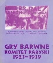 Imagen de archivo de Gry barwne: Komitet Paryski, 1923-1939 a la venta por Thomas Emig