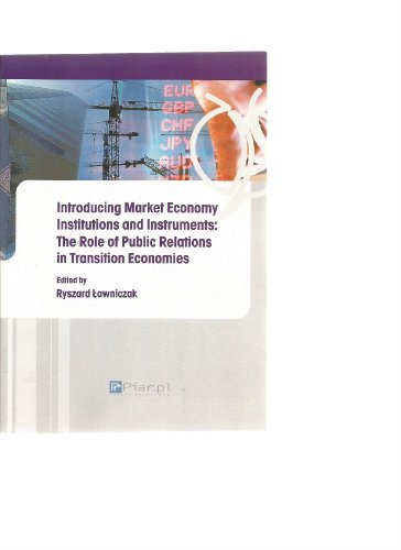 Introducing Market Economy Institutions and Instruments: The Role of Public Relations in Transiti...