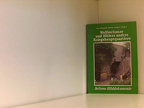 Beispielbild fr Wolfsschanze und Hitlers andere Kriegshauptquartiere Seltene Bilddokumente zum Verkauf von O+M GmbH Militr- Antiquariat