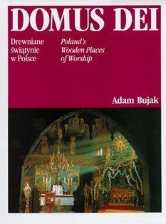 Beispielbild fr Domus Dei: Drewniane swiatynie w Polsce Poland's Wooden Places Of Worship zum Verkauf von Cambridge Rare Books