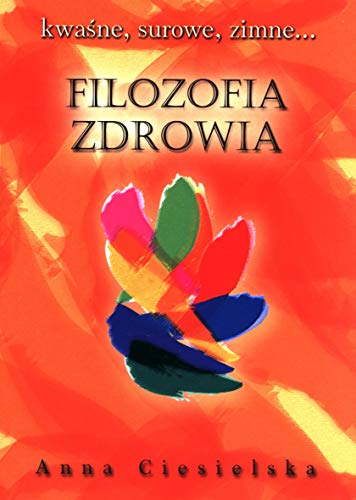 Stock image for Filozofia zdrowia - Anna Ciesielska [KSI ??KA] for sale by medimops