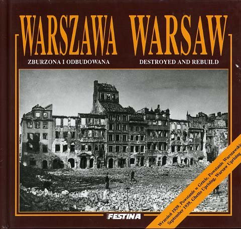 9788390987873: WARSAW : DESTRYED AND REBUILD - WARSZAWA : ZBURZONA I ODBUDOWANA