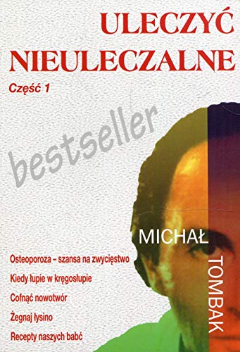 Stock image for Uleczyc nieuleczalne Czesc 1 (Polish Edition) for sale by GoodwillNI