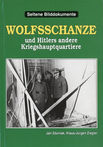 Stock image for Wolfsschanze und Hitlers andere Kriegshauptquartiere (seltene Bilddokumente) for sale by medimops