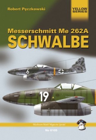 Beispielbild fr Messerschmitt Me 262A (Mushroom Model Magazine Special: Yellow Series) zum Verkauf von Lavyrinthos Bookstore Athens