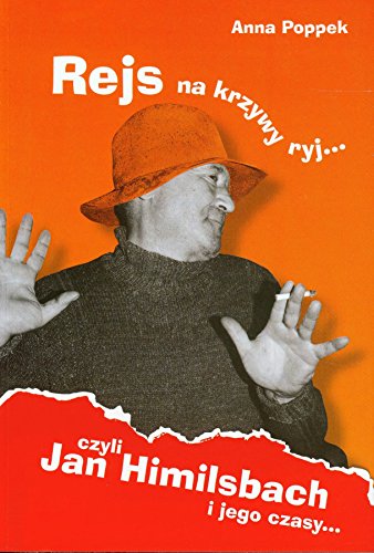 Stock image for Rejs na krzywy ryj. czyli Jan Himilsbach i jego czasy. for sale by Polish Bookstore in Ottawa