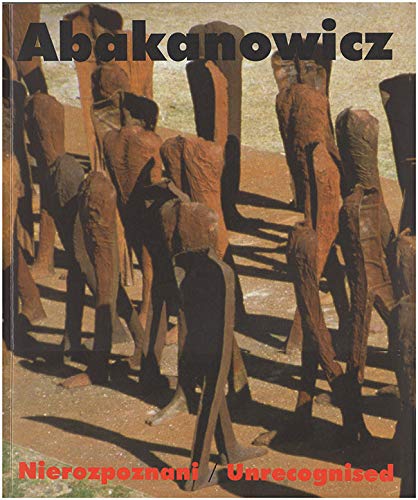 Stock image for Abakanowicz: Nierozpoznani / Unrecognised for sale by ANARTIST