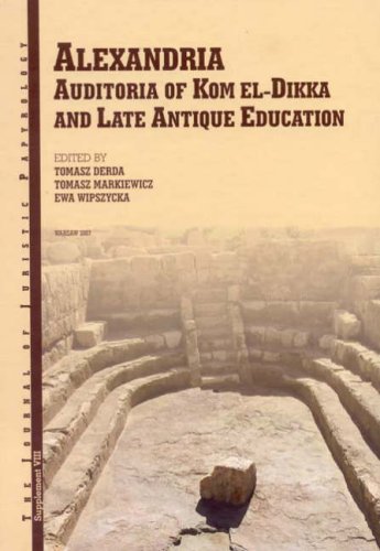 9788391825075: JJP Supplement 8 (2007) Journal of Juristic Papyrology: Alexandria: Auditoria of Kom el-Dikka and Late Antique Education: Volume 8 (JJP Supplements)