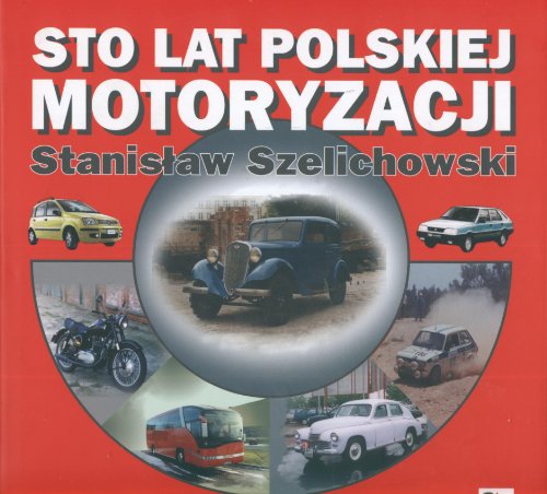 Beispielbild fr Sto Lat Polskiej Motoryzacji zum Verkauf von Antiquariat am Roacker