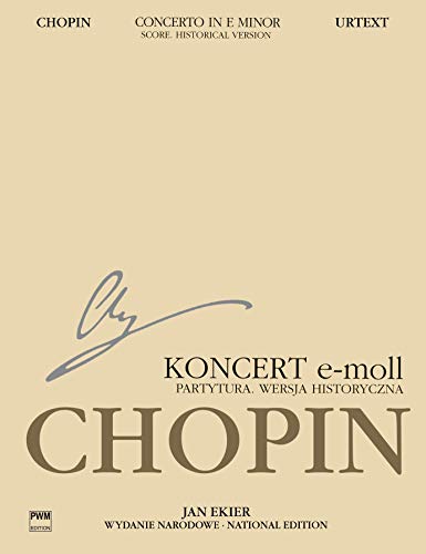 Concerto in E minor Op. 11 for Piano and Orchestra - Historical Version: Chopin National Edition 18A, Vol. XVb (9788392036548) by Ekier, Jan; Kaminski, Pawel