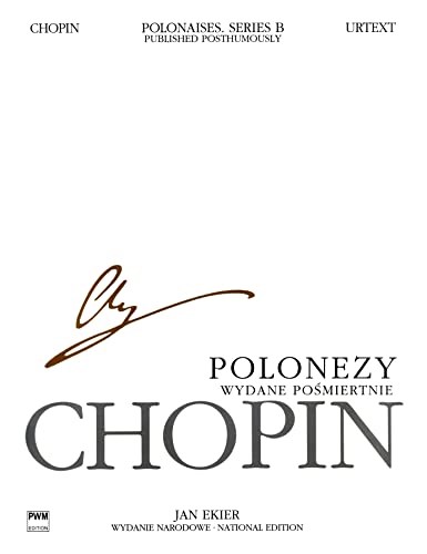 9788392036562: Polonaises / Polonezy (National Edition of the Works of Fryderyk Chopin Series B: Works Published Posthumously / Wydanie Narodowe Dziel Fryderyka Chopina: Seria B: Utwory Wydane Posmiertnie)