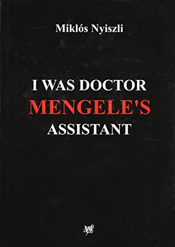 I Was Doctor Mengele's Assistant (9788392156758) by MiklÃ³s Nyiszli