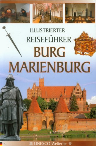 Beispielbild fr Burg Marienburg Illustrierter Reisefuhrer: Zamek Malbork wersja niemiecka zum Verkauf von medimops