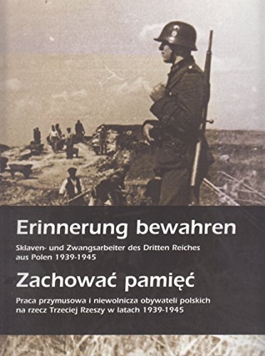 Beispielbild fr Erinnerung bewahren. Sklaven- und Zwangsarbeiter des Dritten Reiches aus Polen 1939-1945 zum Verkauf von medimops
