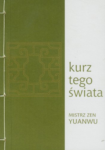 Beispielbild fr Kurz tego ?wiata: mistrz zen Yuanwu 1063-1135 zum Verkauf von WorldofBooks