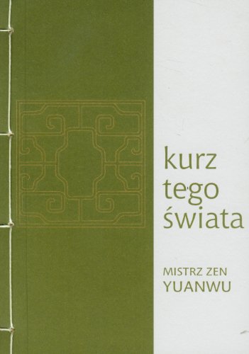 Stock image for Kurz tego ?wiata: mistrz zen Yuanwu 1063-1135 for sale by WorldofBooks