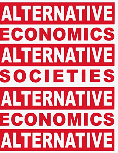 Stock image for Alternative economics, alternative societies. Ausstellungskatalog. for sale by Antiquariat & Verlag Jenior