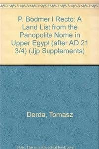 Stock image for P. Bodmer I Recto: A Land List from the Panopolite Nome in Upper Egypt (After Ad 21 3/4) for sale by Revaluation Books