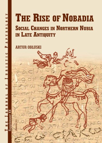 Stock image for The Rise of Nobadia: Social Changes in Northern Nubia in Late Antiquity for sale by Revaluation Books