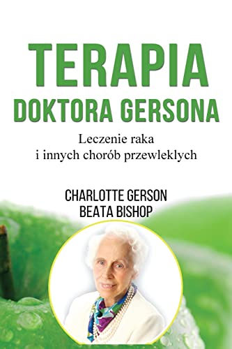 Beispielbild fr Terapia Doktora Gersona - Healing The Gerson Way - Polish Edition zum Verkauf von Blackwell's