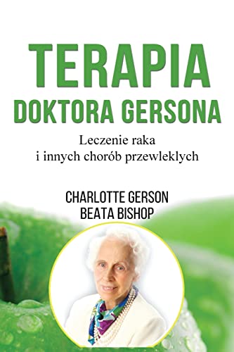 Stock image for Terapia Doktora Gersona - Healing The Gerson Way - Polish Edition for sale by ThriftBooks-Dallas
