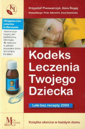 Beispielbild fr Kodeks leczenia twojego dziecka: Leki bez recepty 2009 zum Verkauf von medimops
