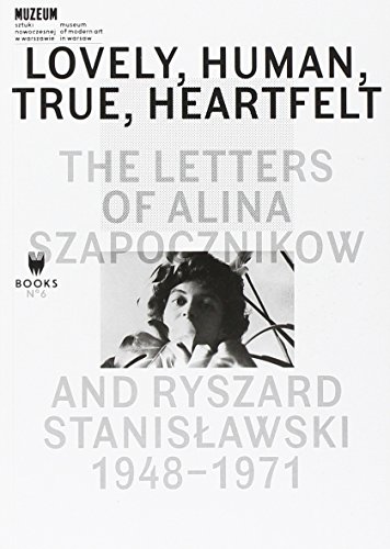 Imagen de archivo de Lovely, Human, True, Heartfelt: The Letters of Alina Szapocznikow and Ryszard Stanislawski, 1948-1971 (Museum Under Contruction) a la venta por ANARTIST