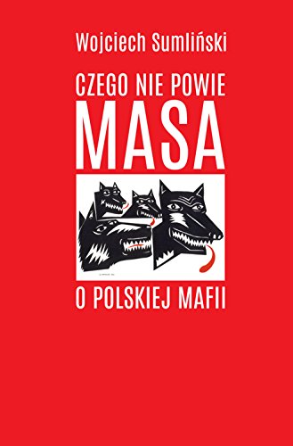 Stock image for Czego nie powie Masa o polskiej mafii for sale by WorldofBooks
