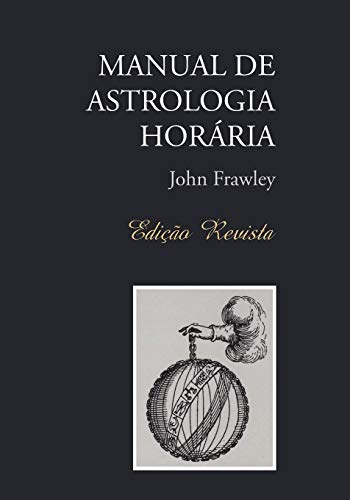 Manual De Astrologia Horária Edição Revista Portuguese - 