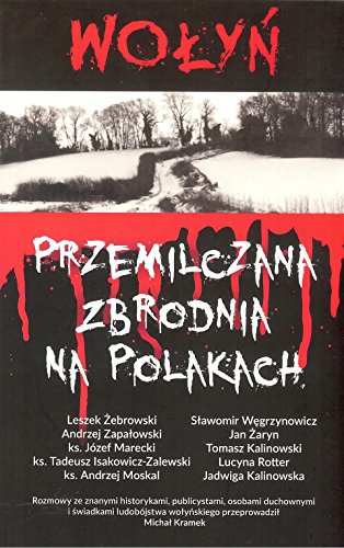 Stock image for Wolyn Przemilczana zbrodnia na Polakach for sale by Goldstone Books