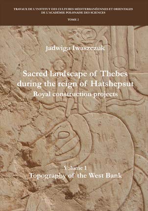 Imagen de archivo de Sacred Landscape of Thebes during the Reign of Hatshepsut: Royal Construction Projects. Volume 1, Topography of the West Bank a la venta por Kennys Bookstore