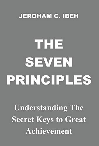 Stock image for The Seven Principles: Understanding the Secret Keys to Great Achievement for sale by Buchpark
