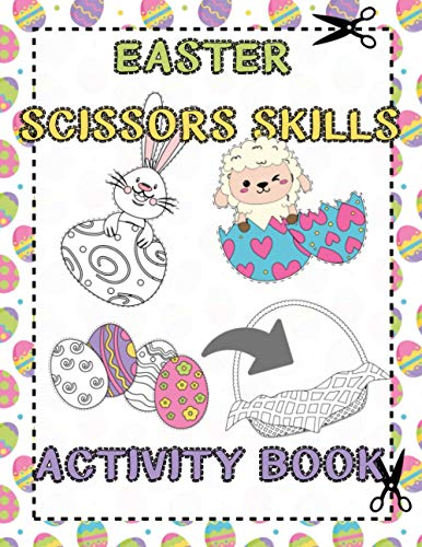 Stock image for Easter Scissors Skills Activity Book: for Kids ages 3-5 Cut out and Glue Workbook Perfect Gift for Easter Time for sale by Lucky's Textbooks